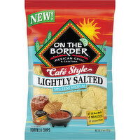 On the Border Tortilla Chips, Lightly Salted, Cafe Style - 11 Ounce 