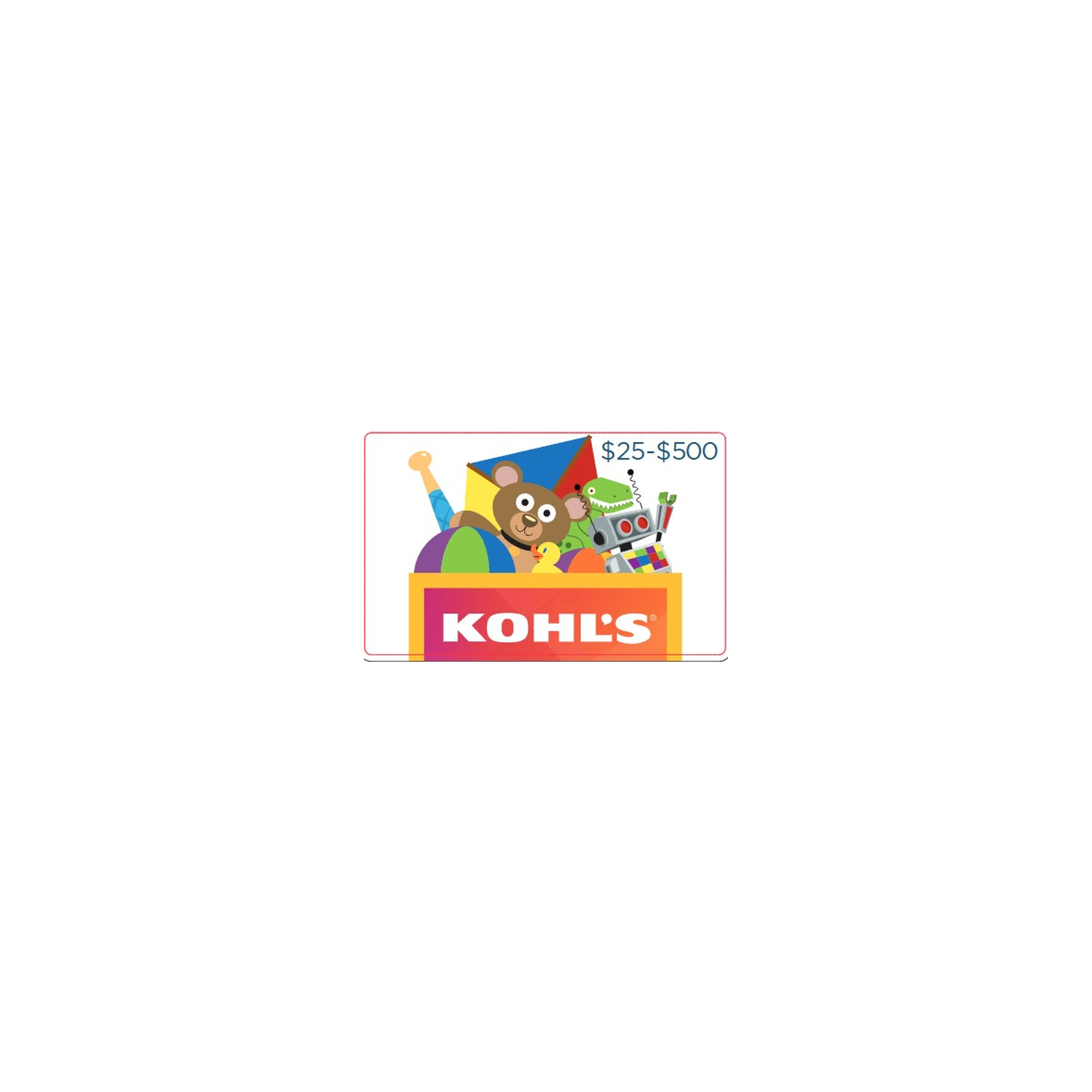 KOHL's $25-500 - 1 Each